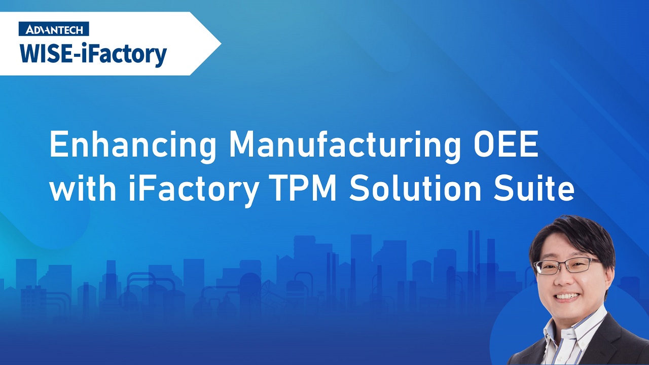 Why do you need iFactoryWorks? - Enhancing Manufacturing OEE with iFactoryWorks Solution Suite